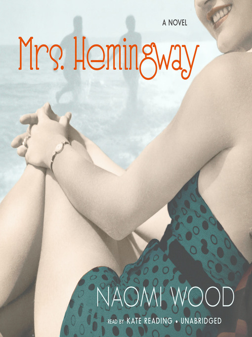 Title details for Mrs. Hemingway by Naomi Wood - Wait list